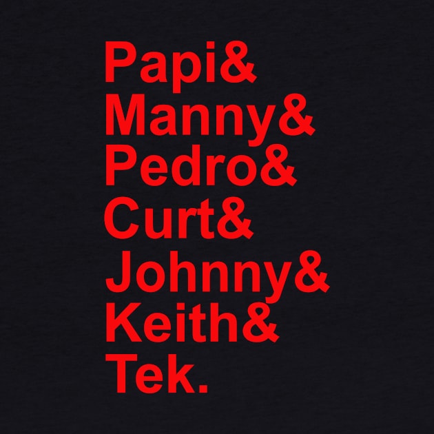 Papi And Manny And Pedro And Curt And Johnny And Keith And Tek Boston Mama by hathanh2